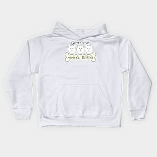 Gotta Love American Eskimos Kids Hoodie